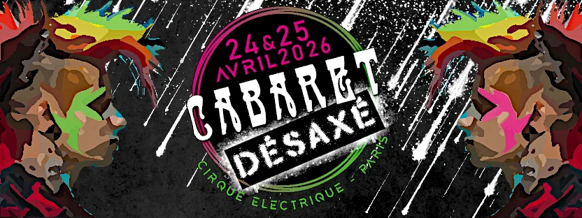 Cabaret Désaxé II -  Concerts Punk / Electro / Cabarets