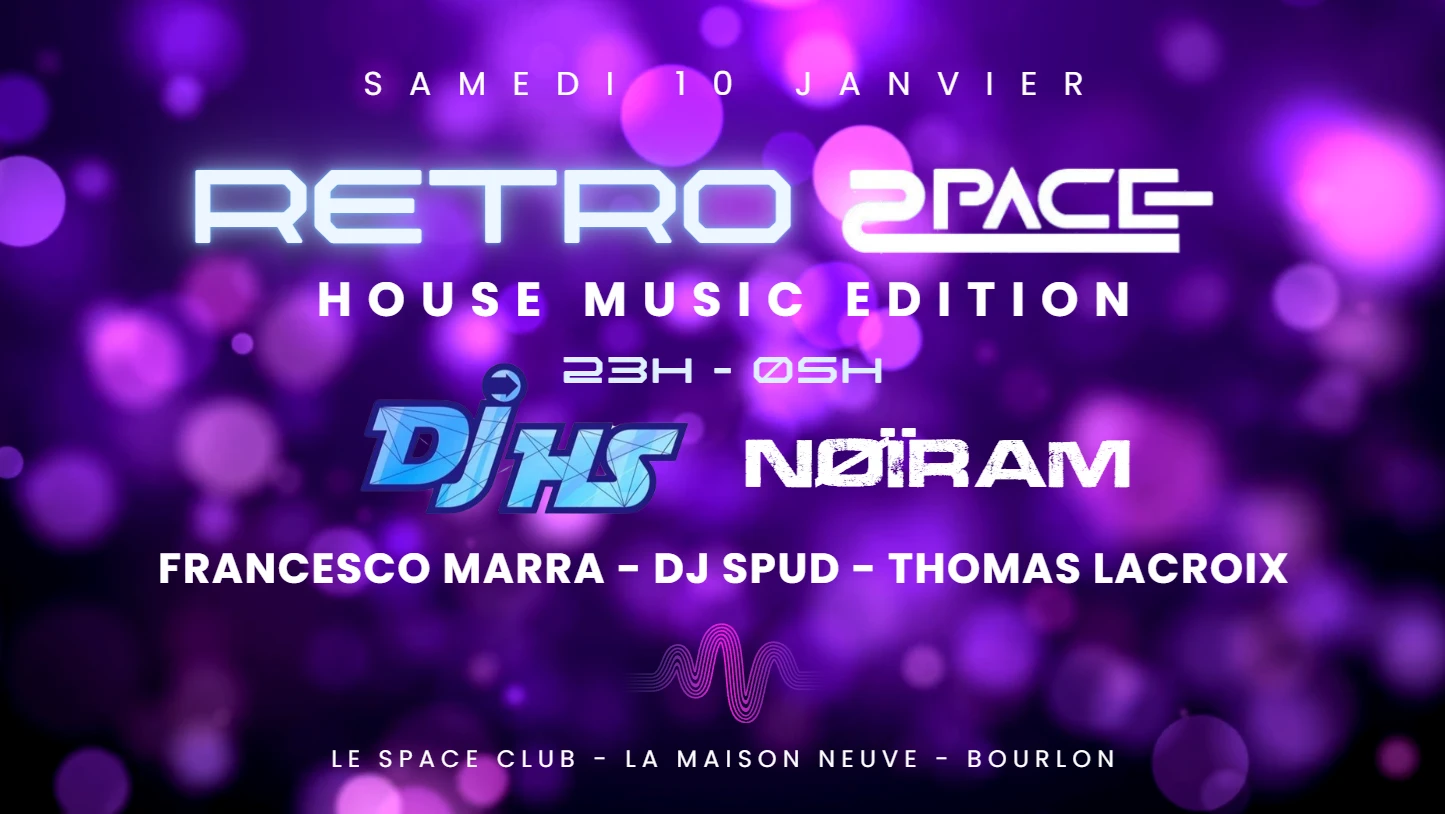Retro Space - 10 Janvier - House Edition - Dj H.S & More