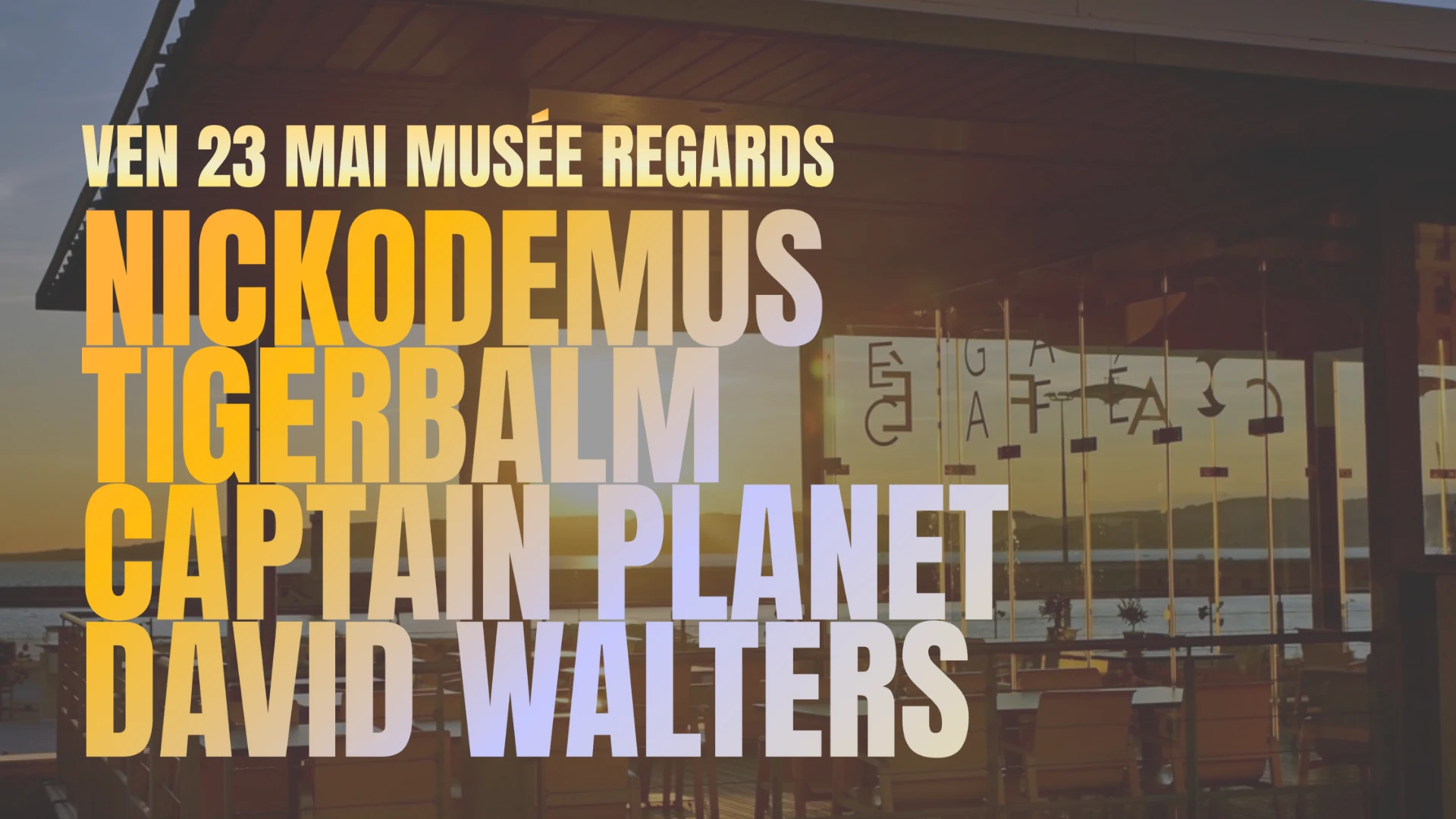 Nickodemus Tigerbalm Captainplanet David Walters X Musée R