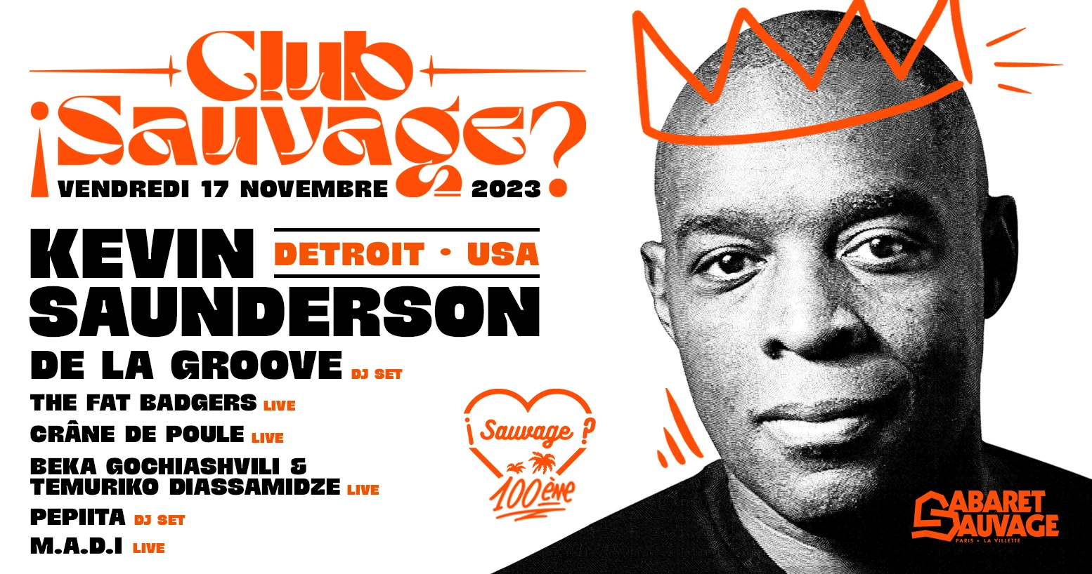 ¡Club Sauvage? 100eme Sauvage: Kevin Saunderson/De La Groove