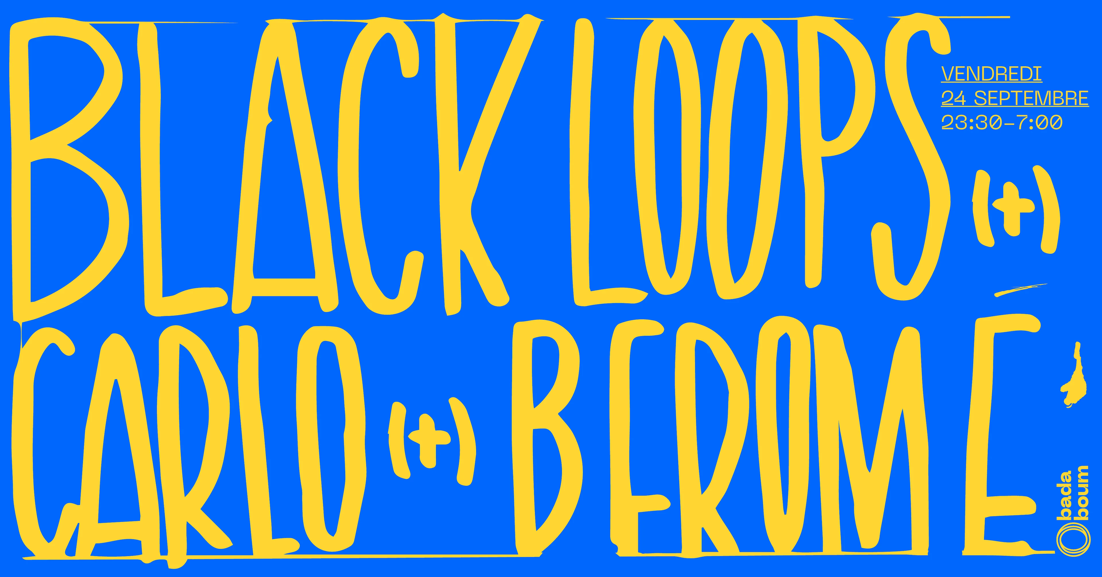 Badaboum Club : Black Loops, Carlo, B From E