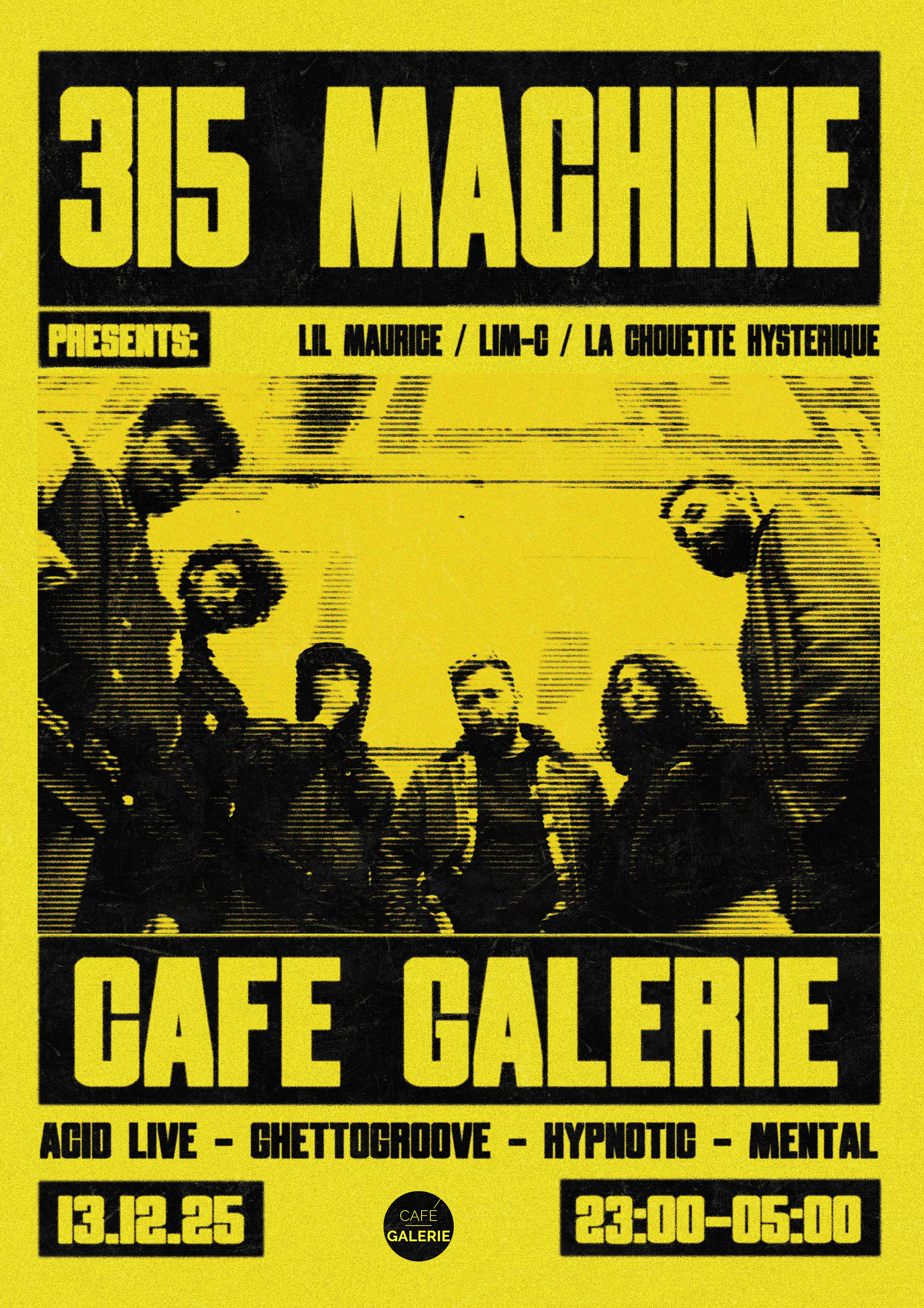 315 Machine X Cafe Gallerie Édition 2