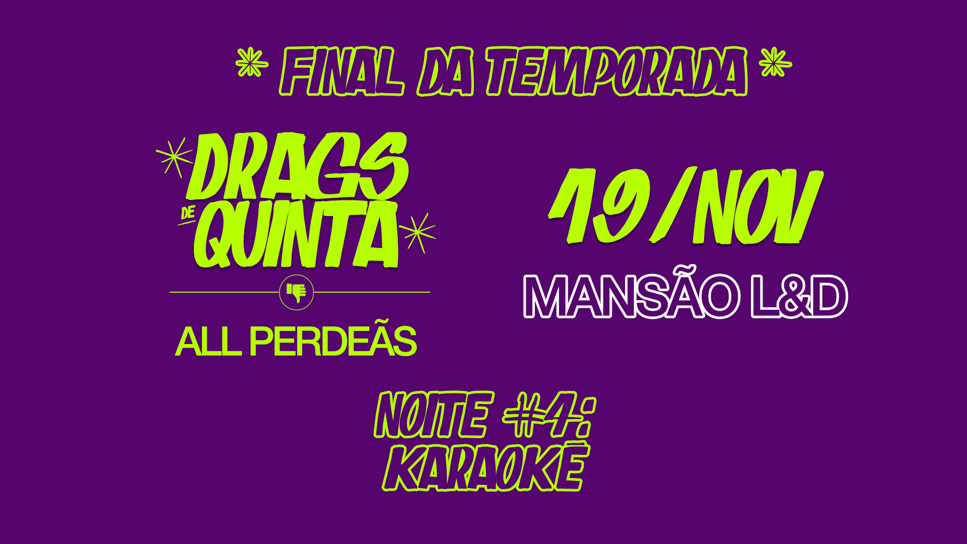 Drags De Quinta — All Perdeãs #4: Karaokê [Final]