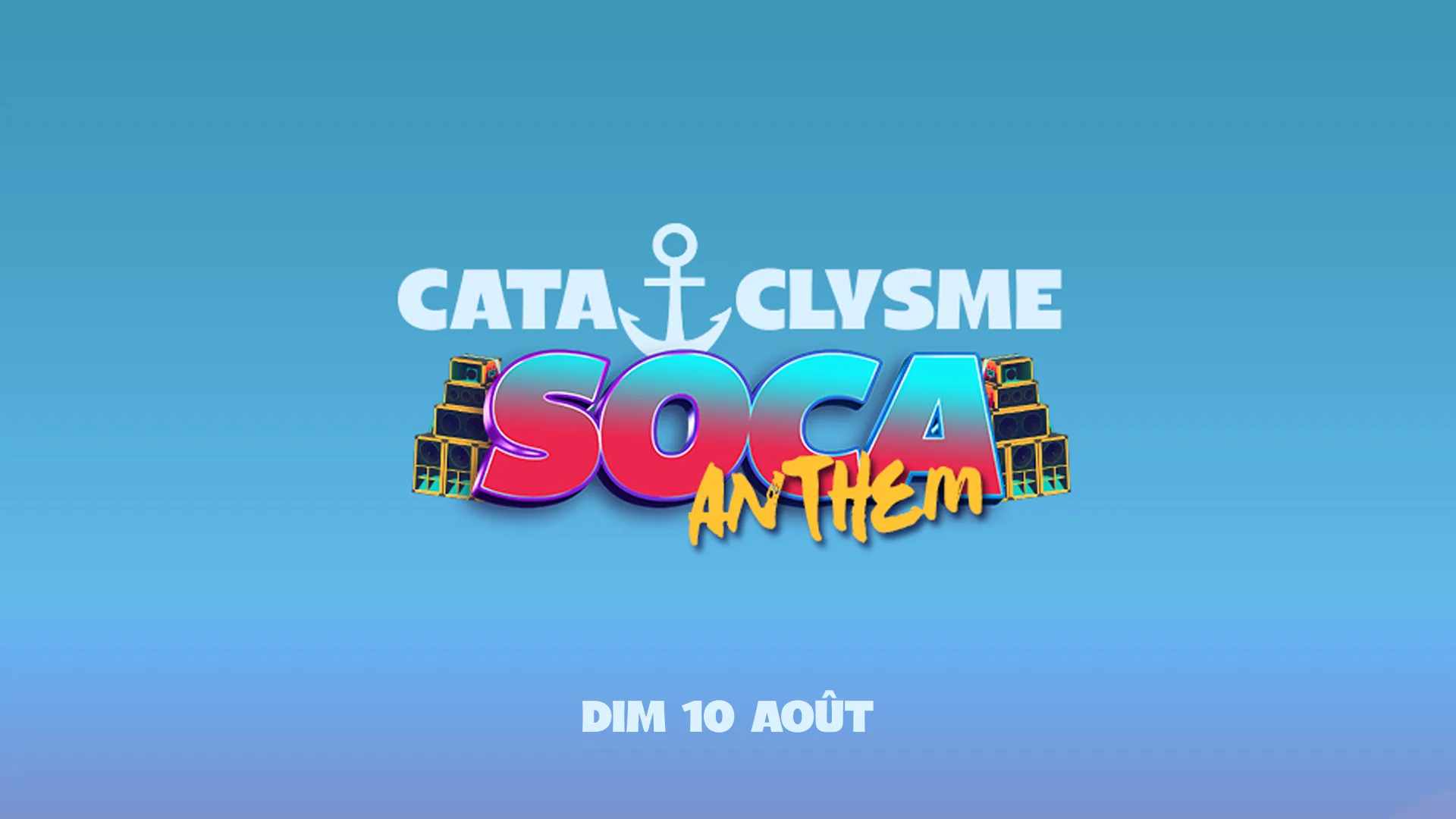 Cataclysme Soca Anthem