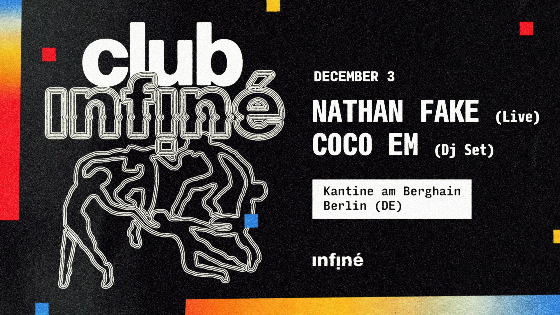 Club Infiné - Nathan Fake (Live) + Coco Em (Dj Set)