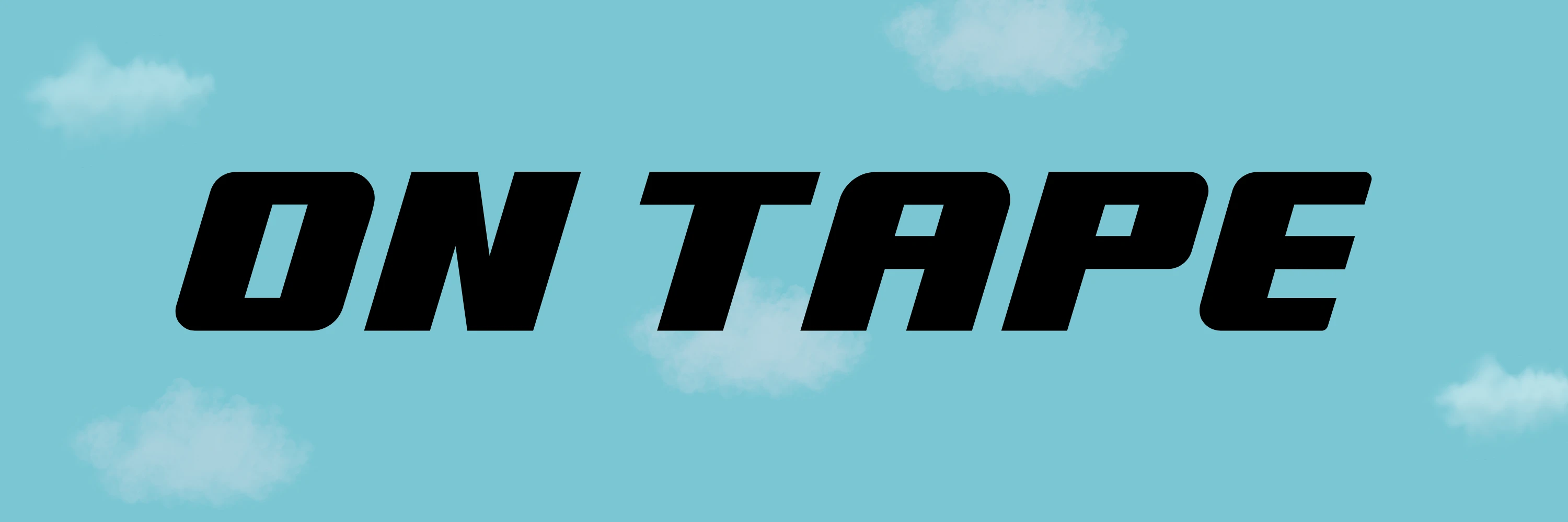 ON TAPE