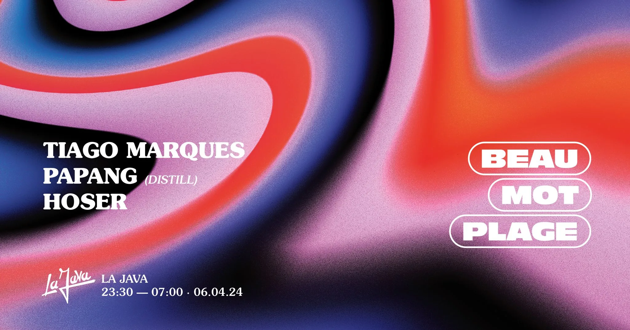 La Java X Beau Mot Plage : Tiago Marques / Papang / Hoser