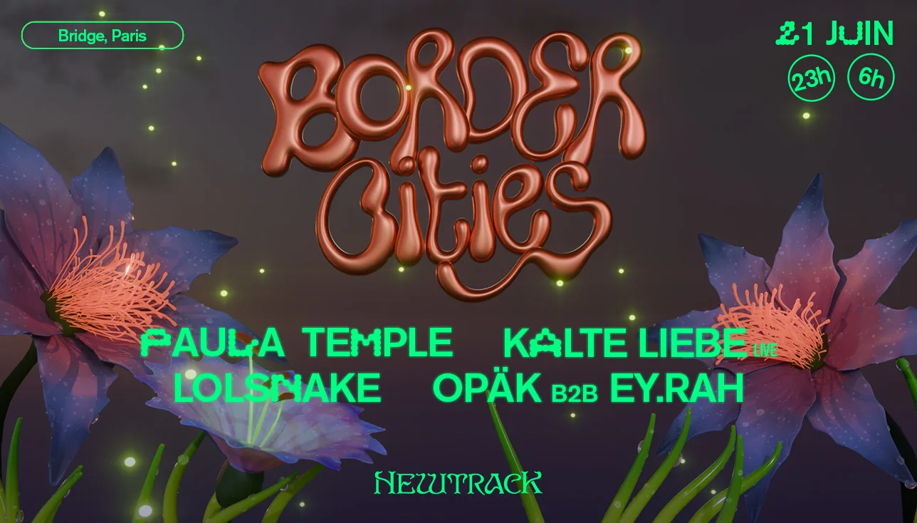Border Cities : Fête De La Musique I W/ Paula Temple & More