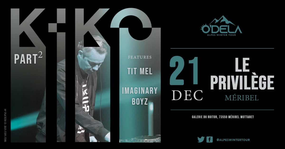 Kiko Part 2 Alpes Winter Tour @Le Privilège - Méribel