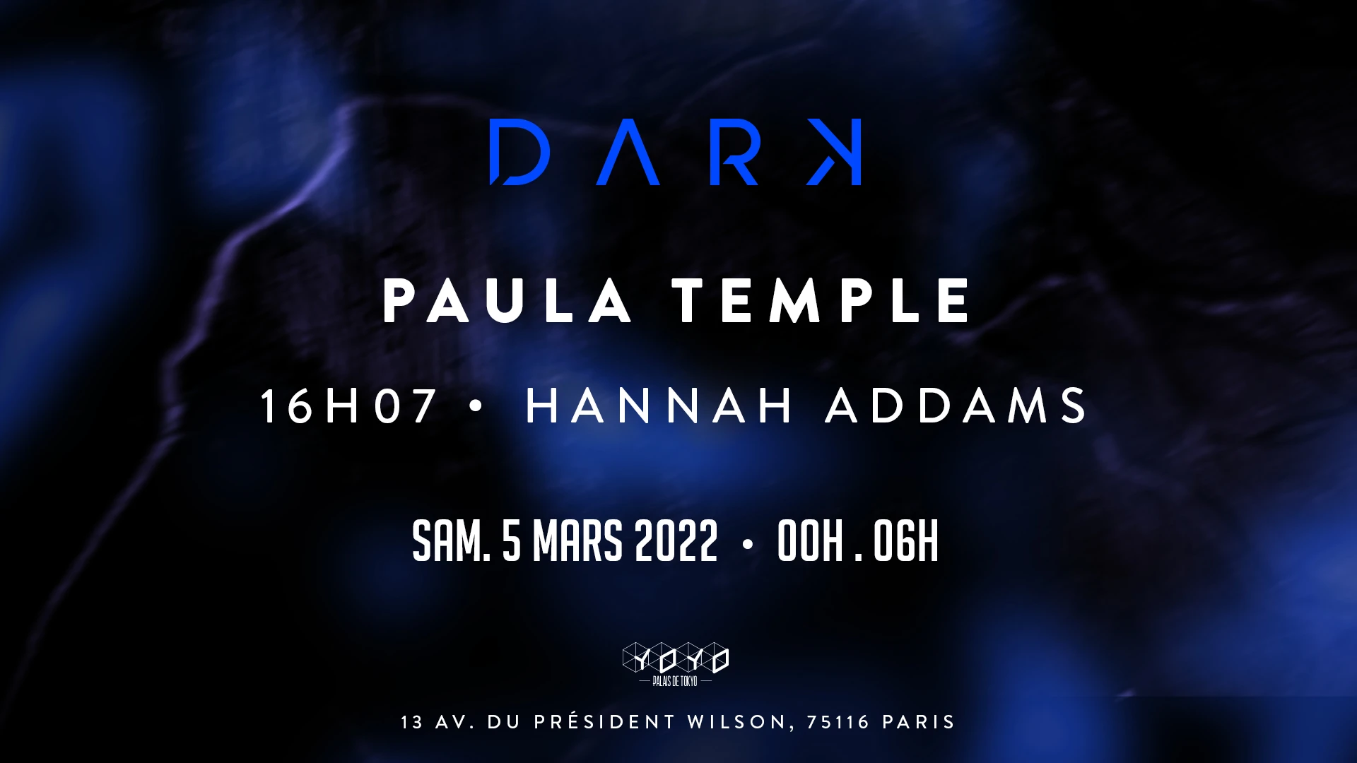 Dark • Paula Temple, 16h07 & Hannah Addams