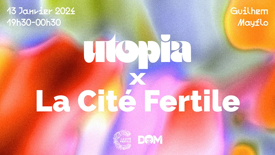 Utopia X Cité Fertile W/ Guilhem & Mayflo