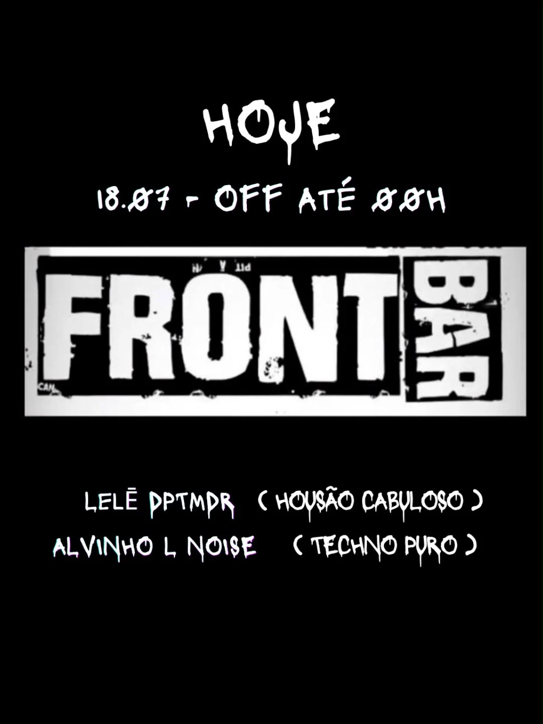 Front Bar • Off Até 00h • Alvinho L Noise, Lelê Dptmdr