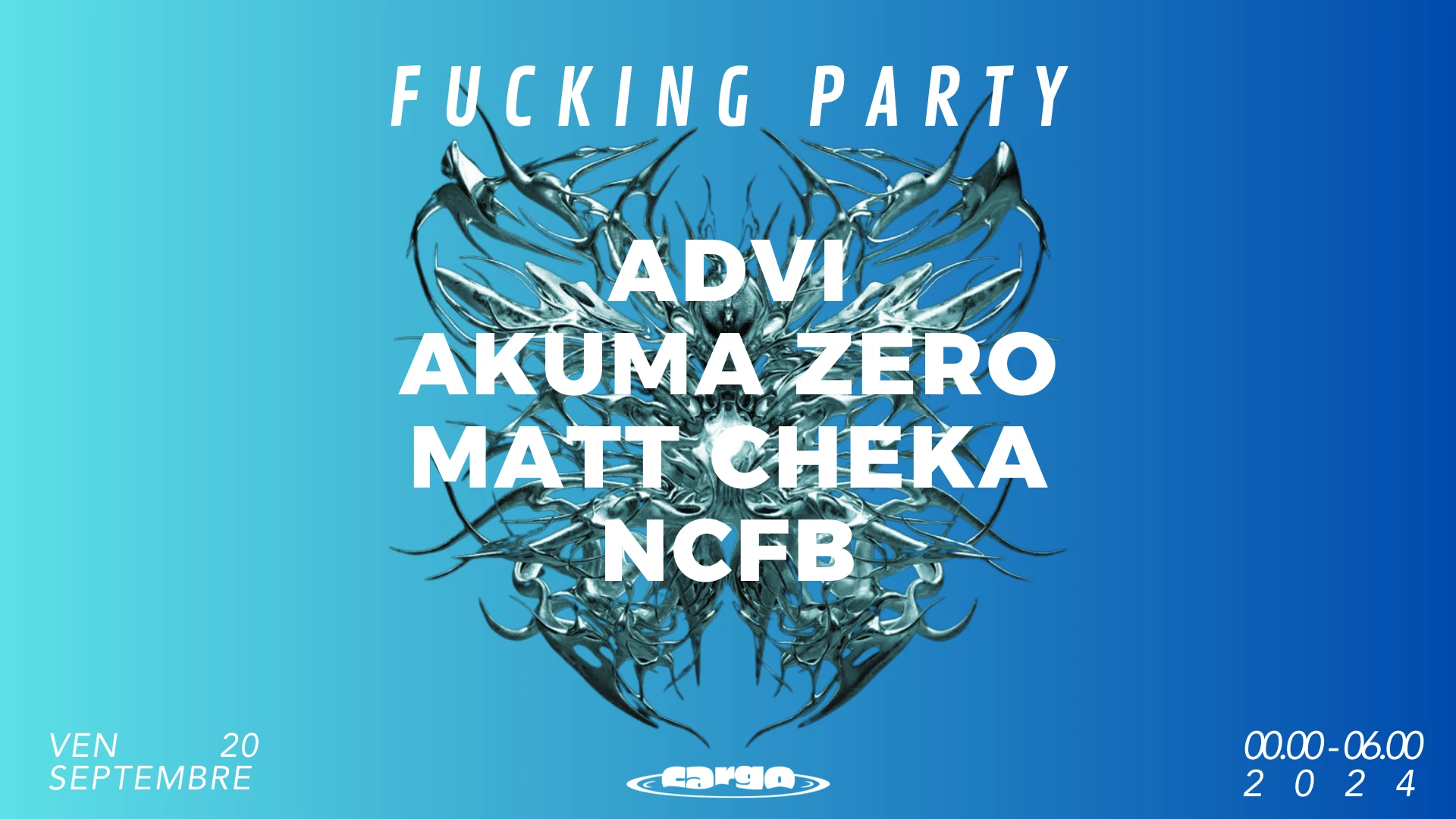 F*Cking Party #6 : Advi * Akuma Zero * Matt Cheka * Ncfb