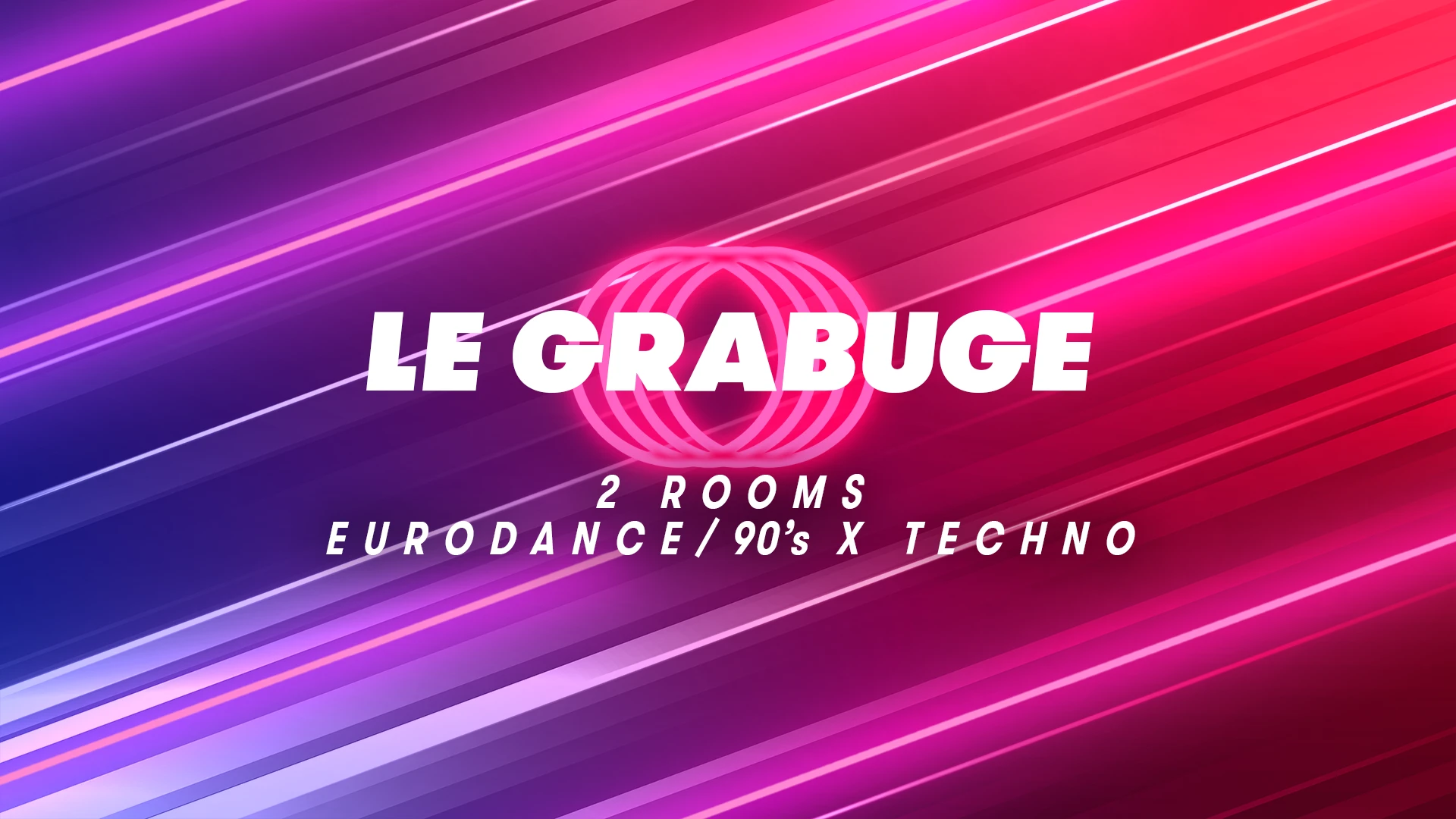 Le Grabuge #33 • 2 Rooms • Eurodance 90's X Techno