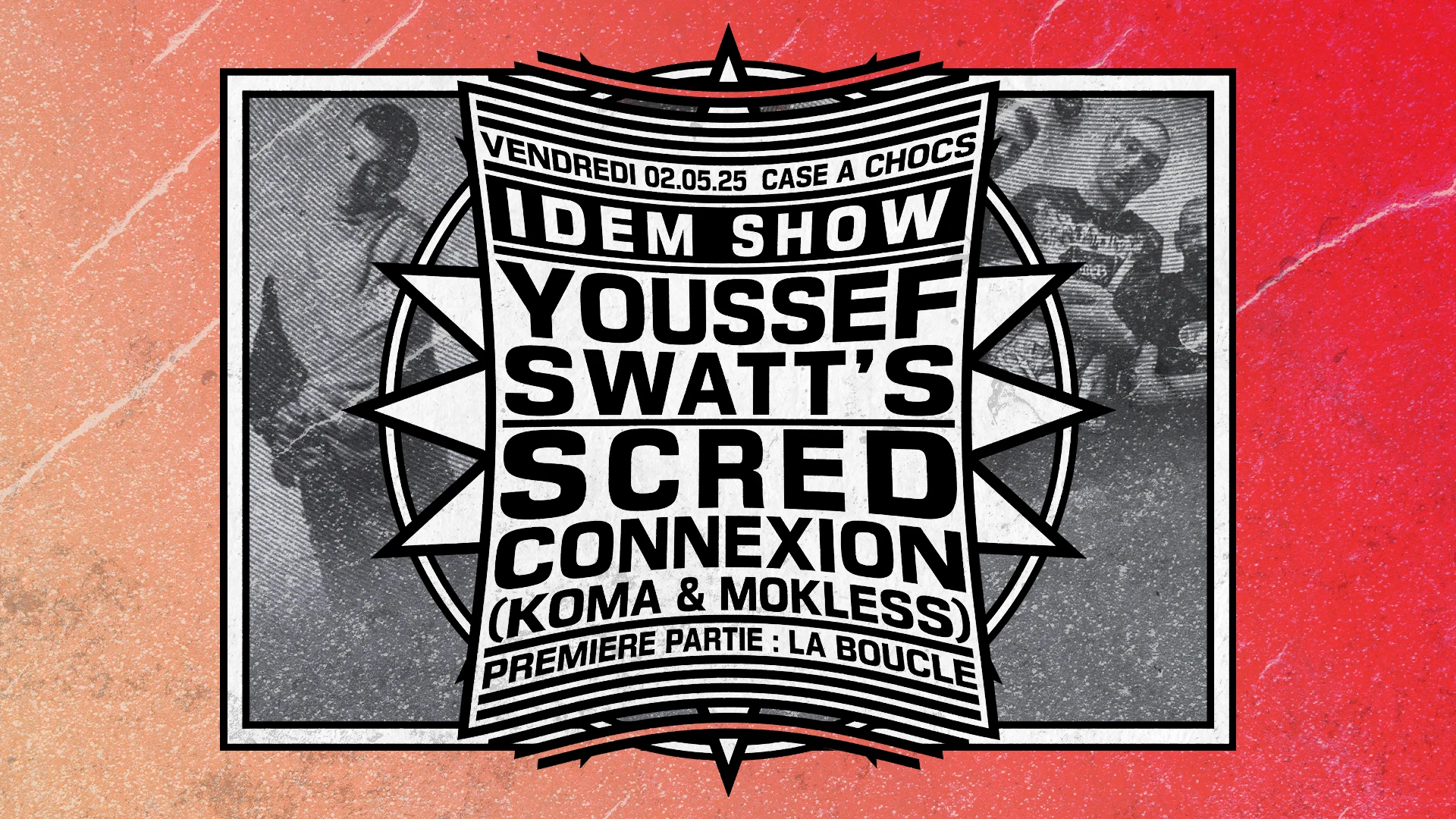 Idem Show : Youssef Swatt’S + Scred Connexion + La Boucle