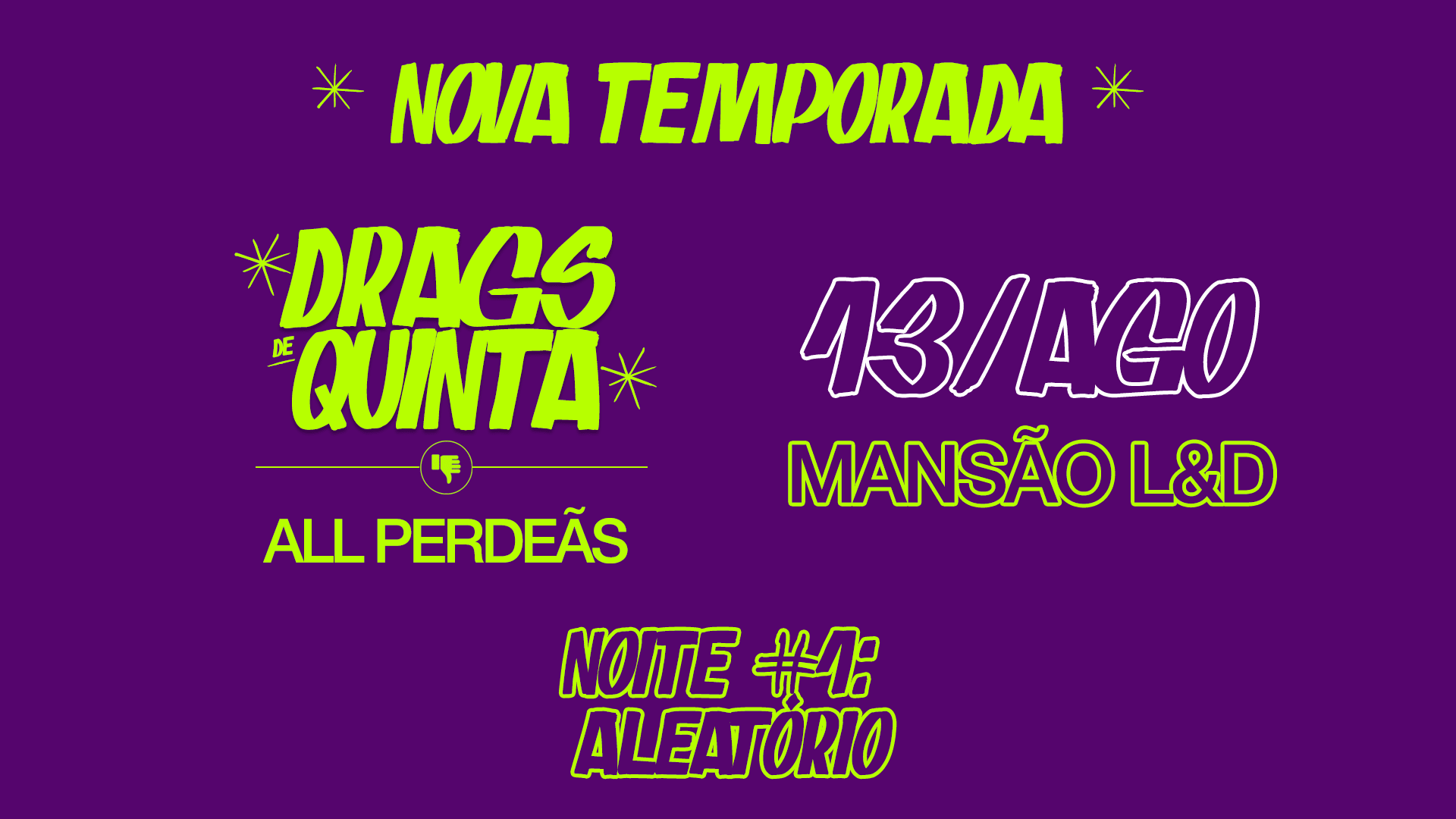 Drags De Quinta — All Perdeãs #1: Noite Do Aleatório