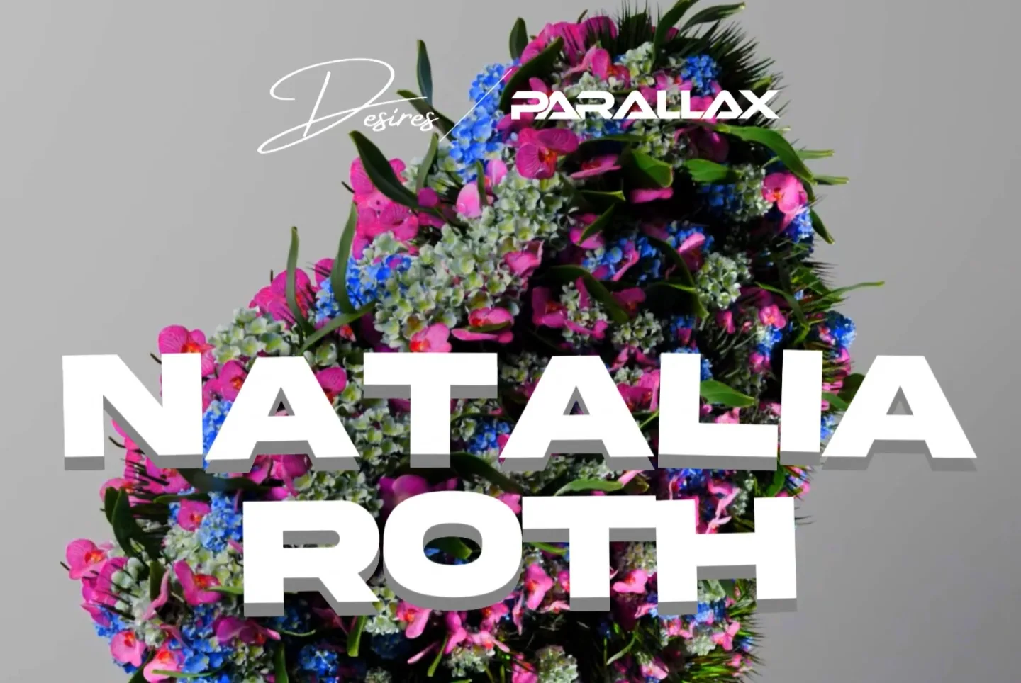 Desires X Parallax Present: Natalia Roth