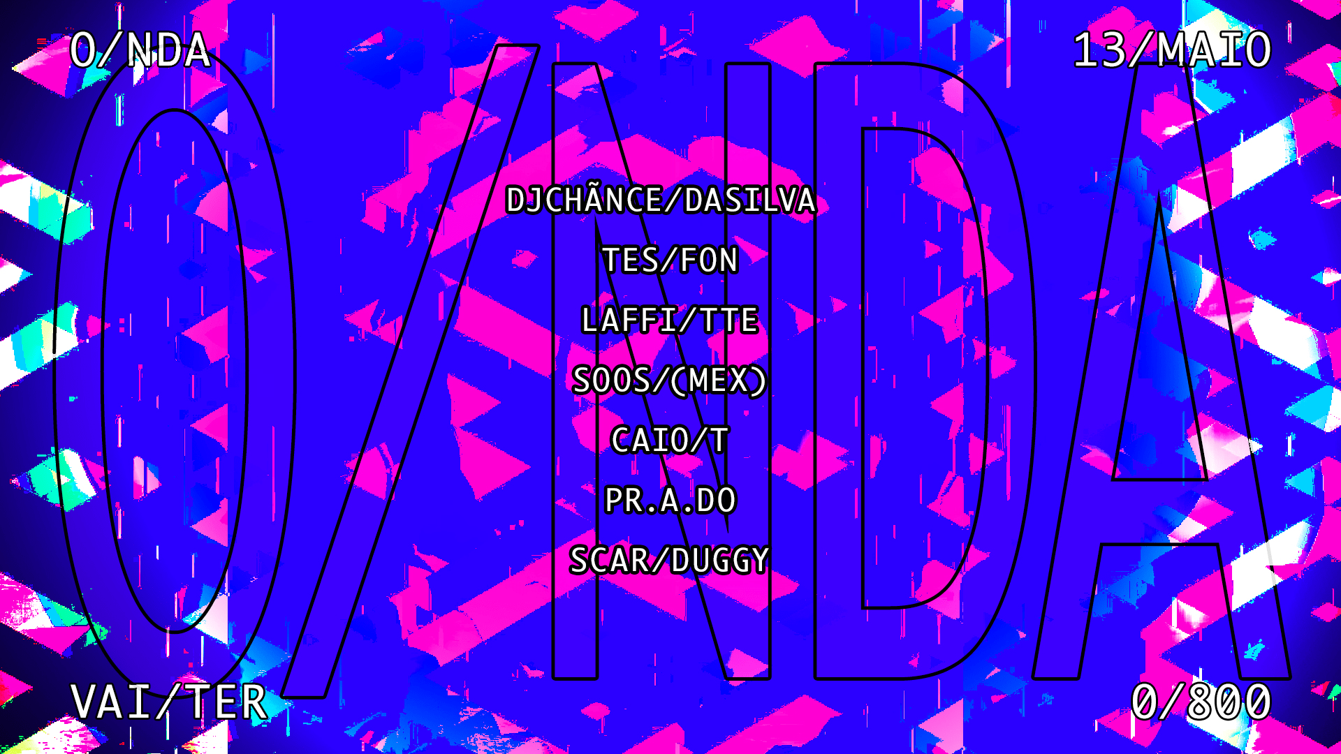 O/Nda - Dedo No Cue E Gritaria + After Bruma Festival (0800)