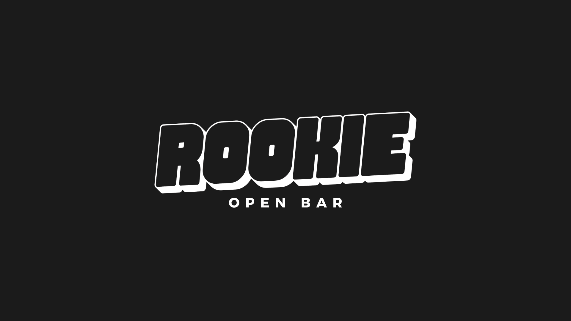 Rookie - Open Bar