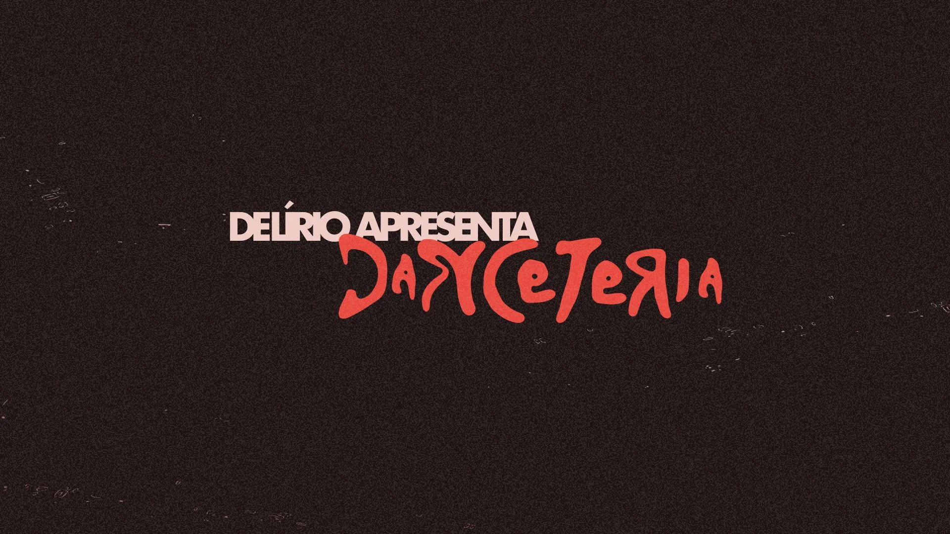 Delírio: Danceteria