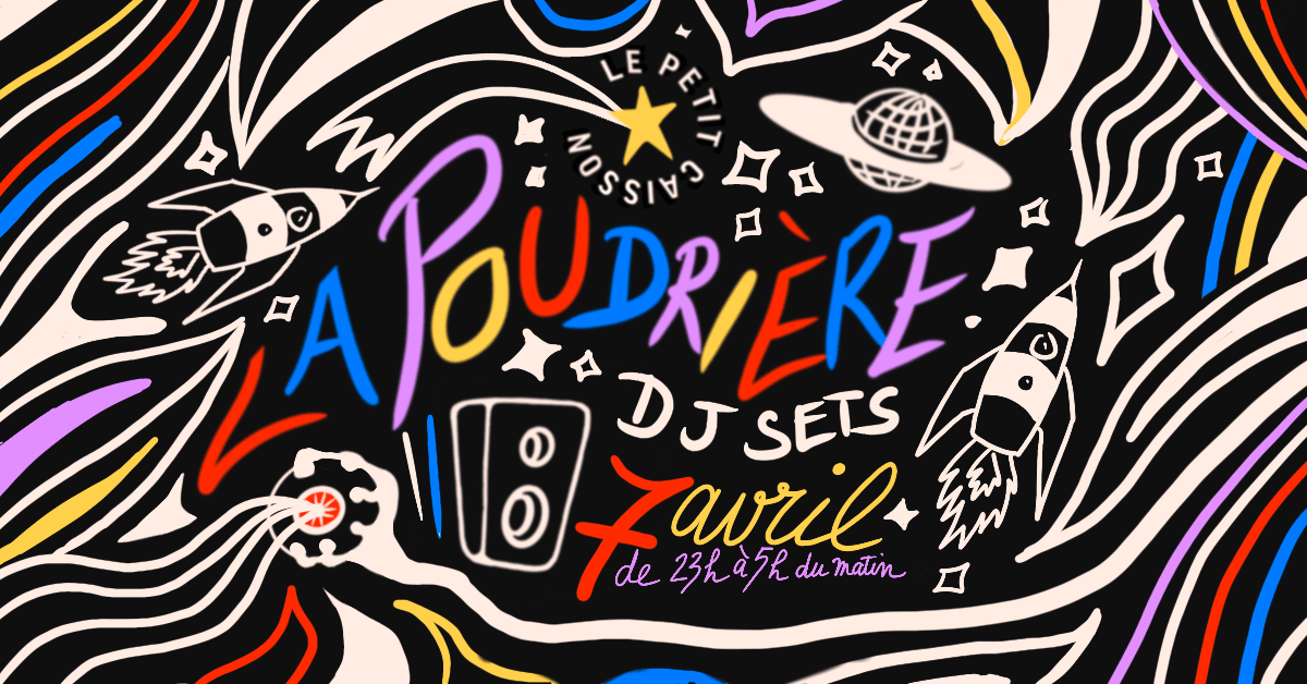 La Poudrière Invite Le Petit Caisson - Dj Sets