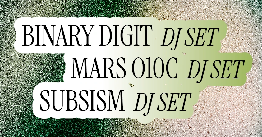 Klub W/ Everybody Trance: Binary Digit + Mars O10c + Subsism