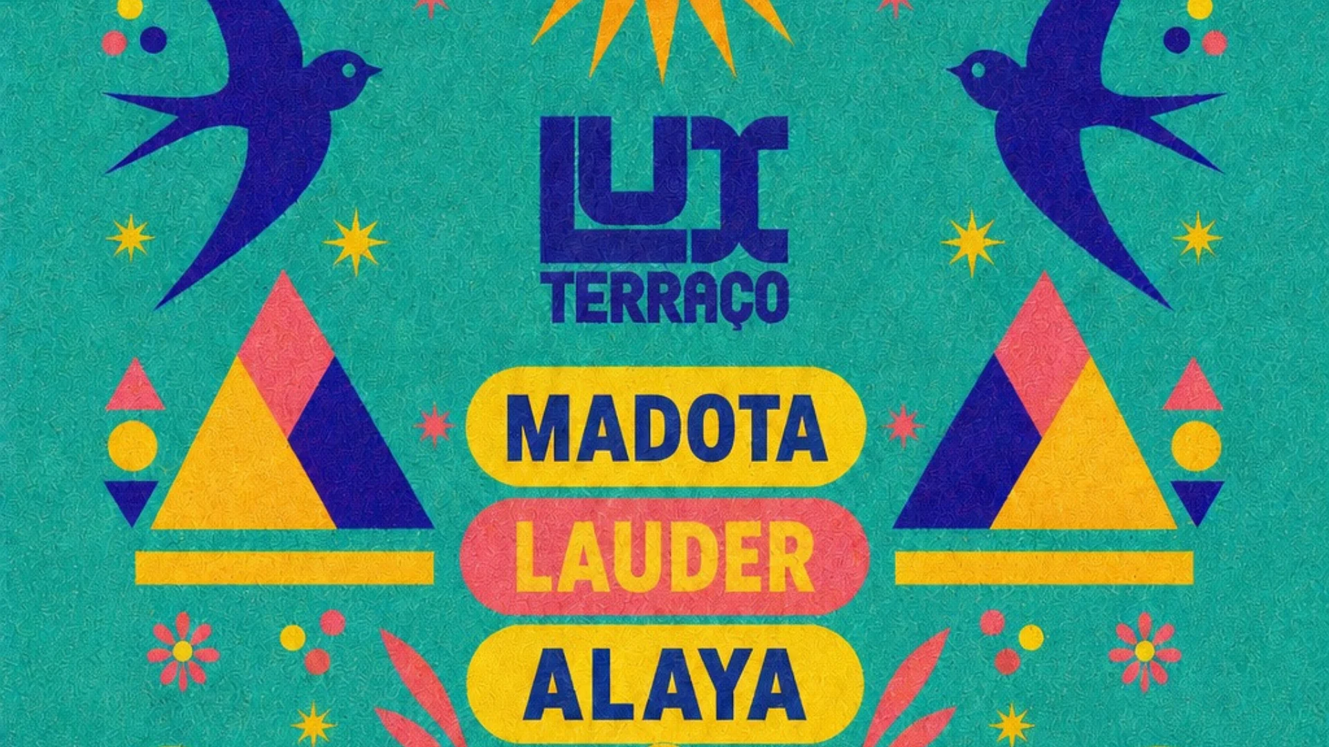 Alaya Sunsets @ Lux Terraço: Madota, Alaya, Lauder