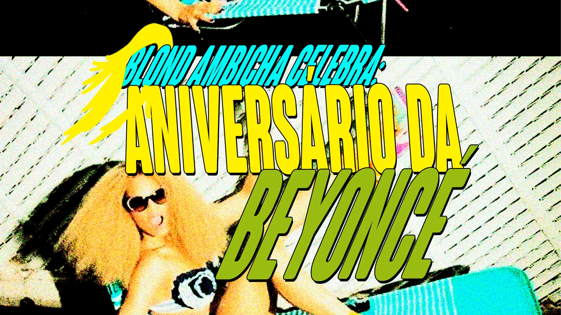 Blond Ambicha Comemora: Aniversário Da Beyoncé // Rj
