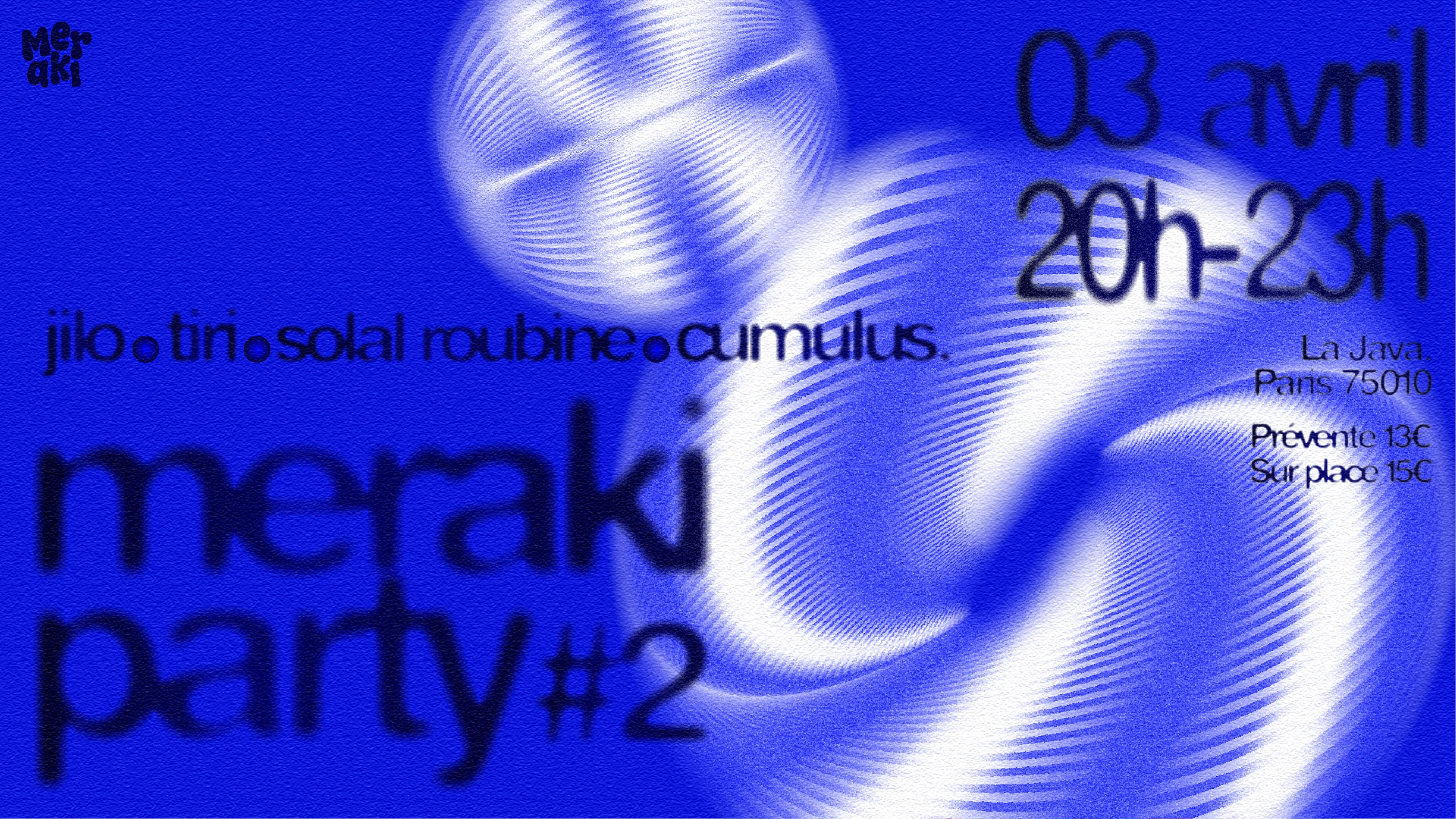 Meraki Party #2 : Jilo - Tiri - Solal Roubine - Cumulus.