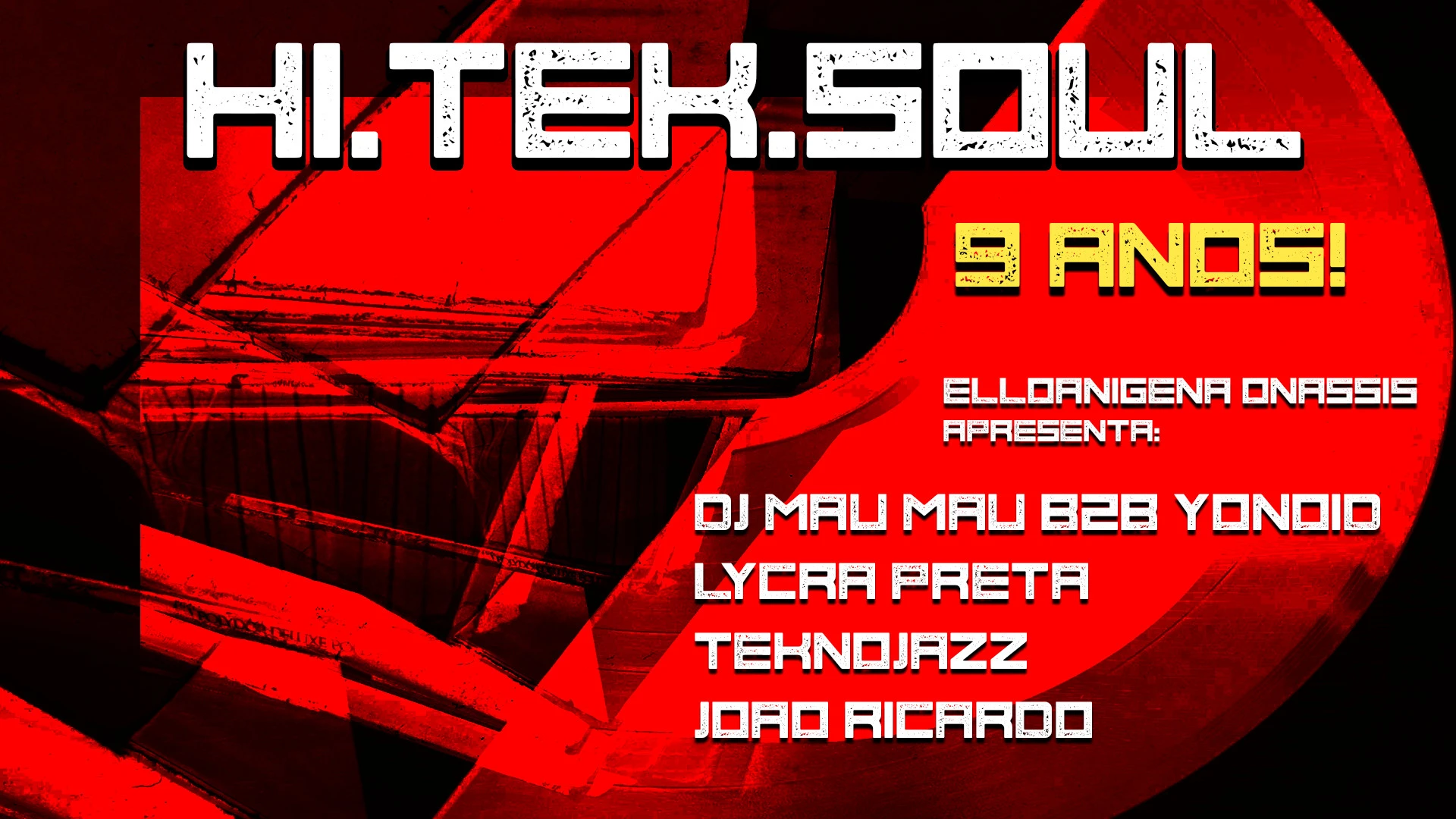 Hiteksoul 9 Anos! Com Dj Mau Mau, Lycra Preta, Yonoid E++