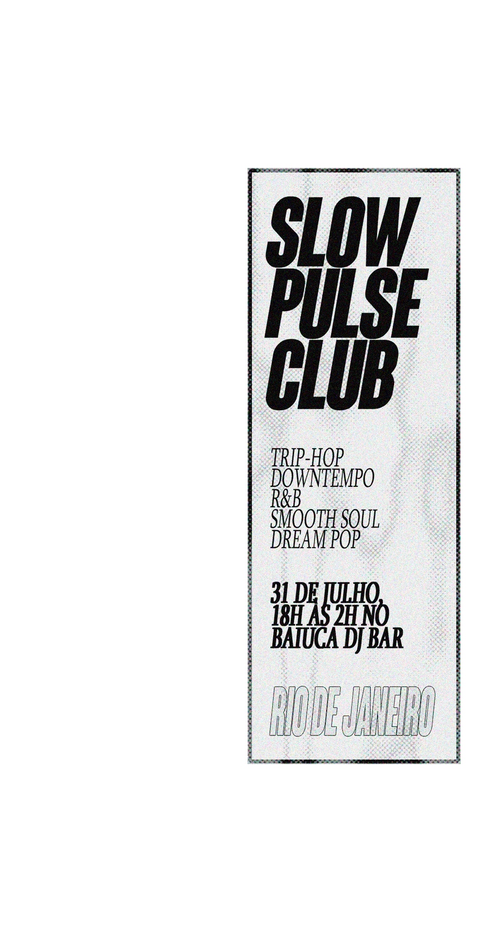 Slow Pulse Club #2: Baixos E Soturnos Bpms // Rio De Janeiro