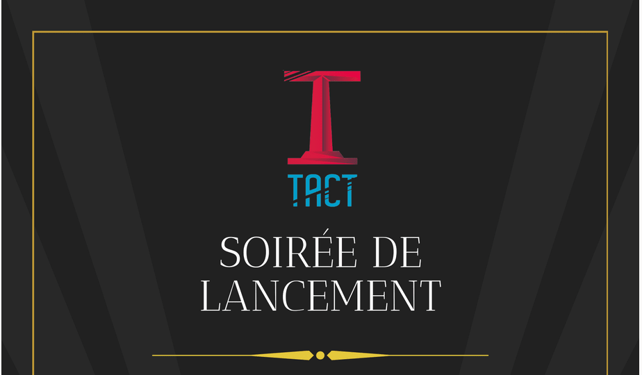Soirée De Lancement Du Tact - 2ème Édition