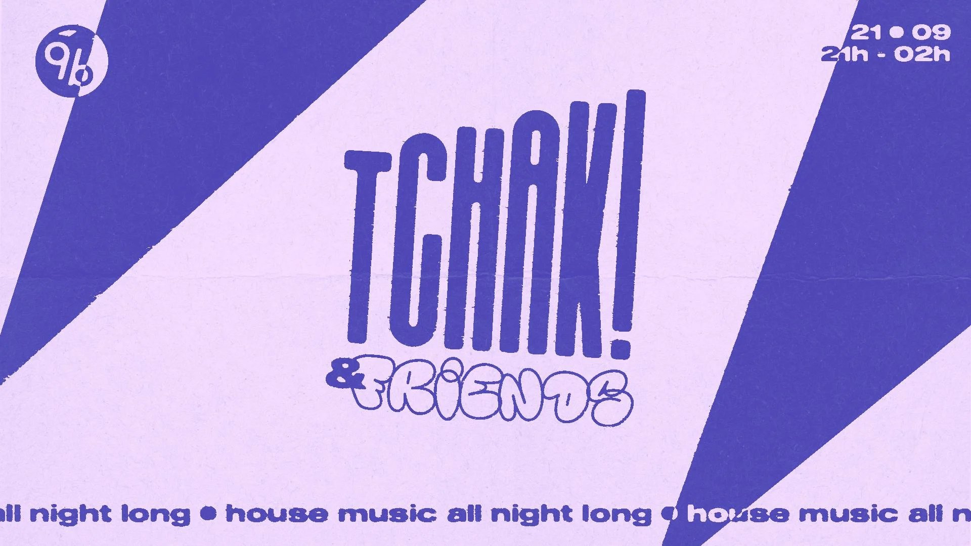 Tchak! & Friends @ 9b