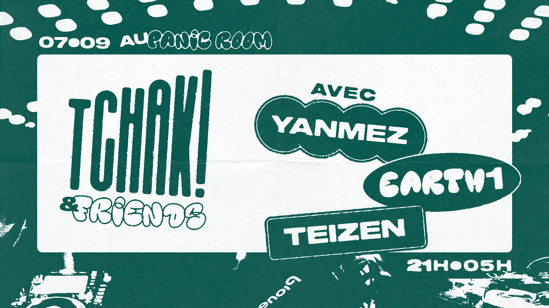 Tchak! & Friends W/ Yanmez,  Earht1, Teizen