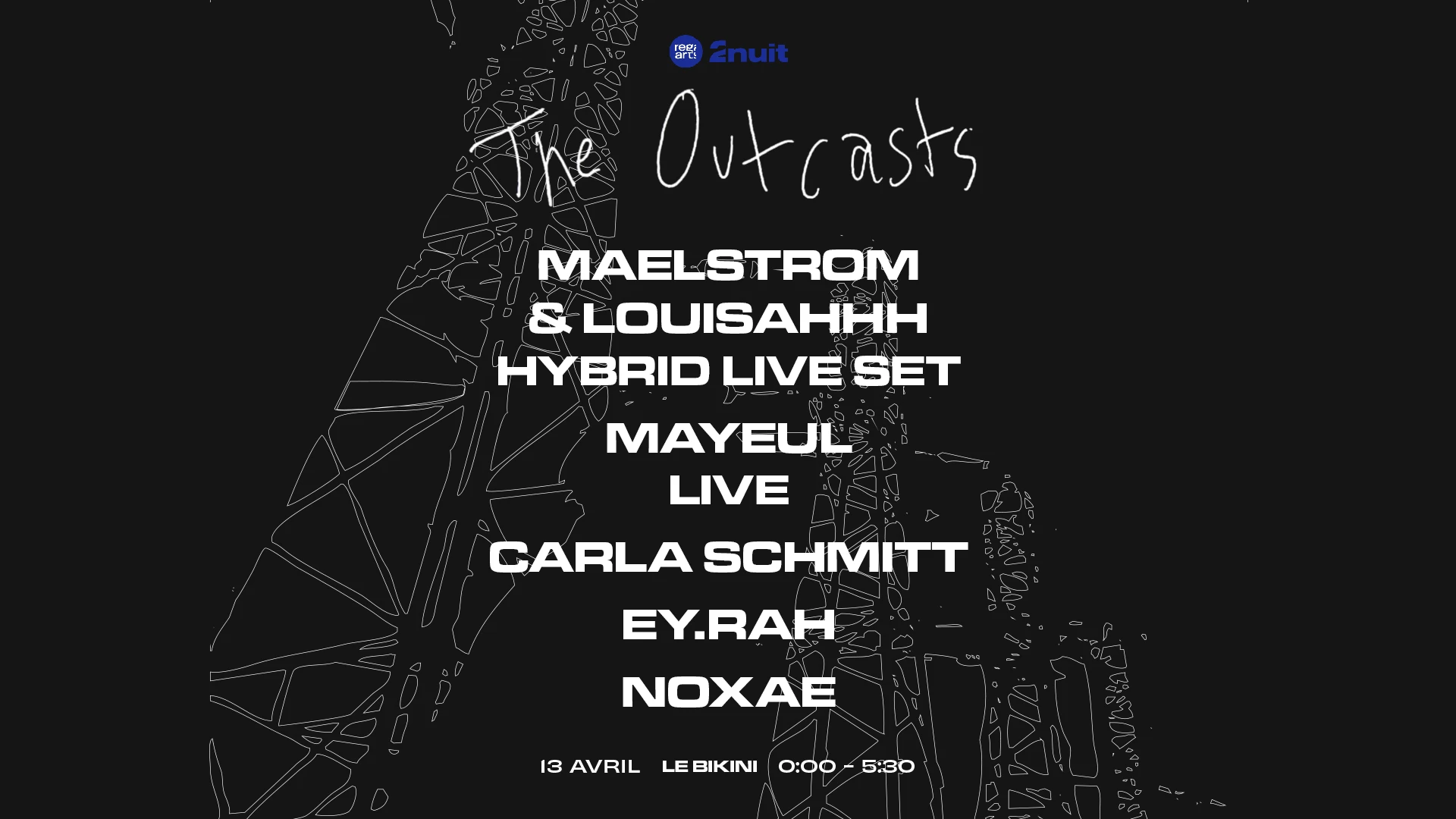 The Outcasts W/ Maelstrom & Louisahhh Live, Mayeul Live..