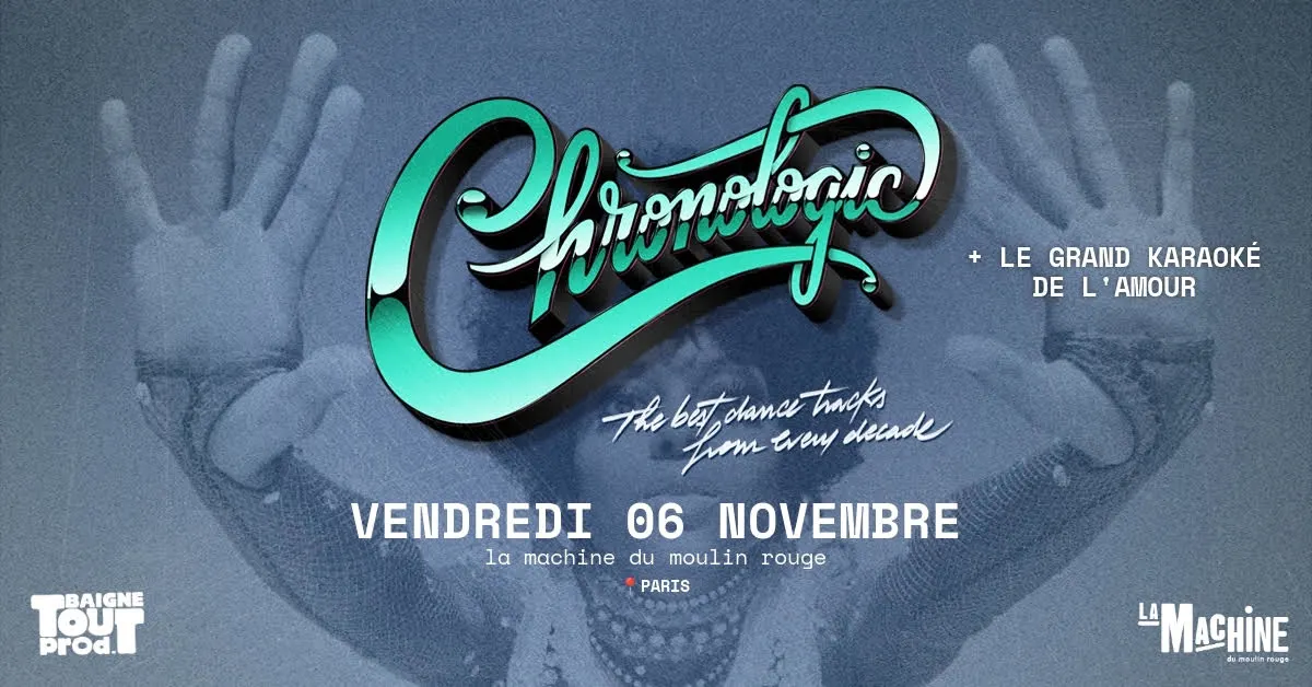 Chronologic + Le Grand Karaoké De L'amour
