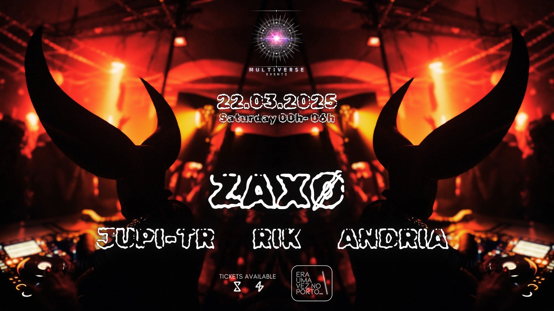 • Zaxø • & More • @Era Uma Vez No Porto (Multiverse Events)