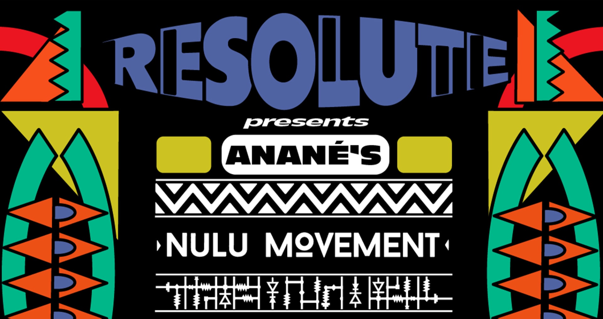 Resolute Presents: Anané's Nulu Movement