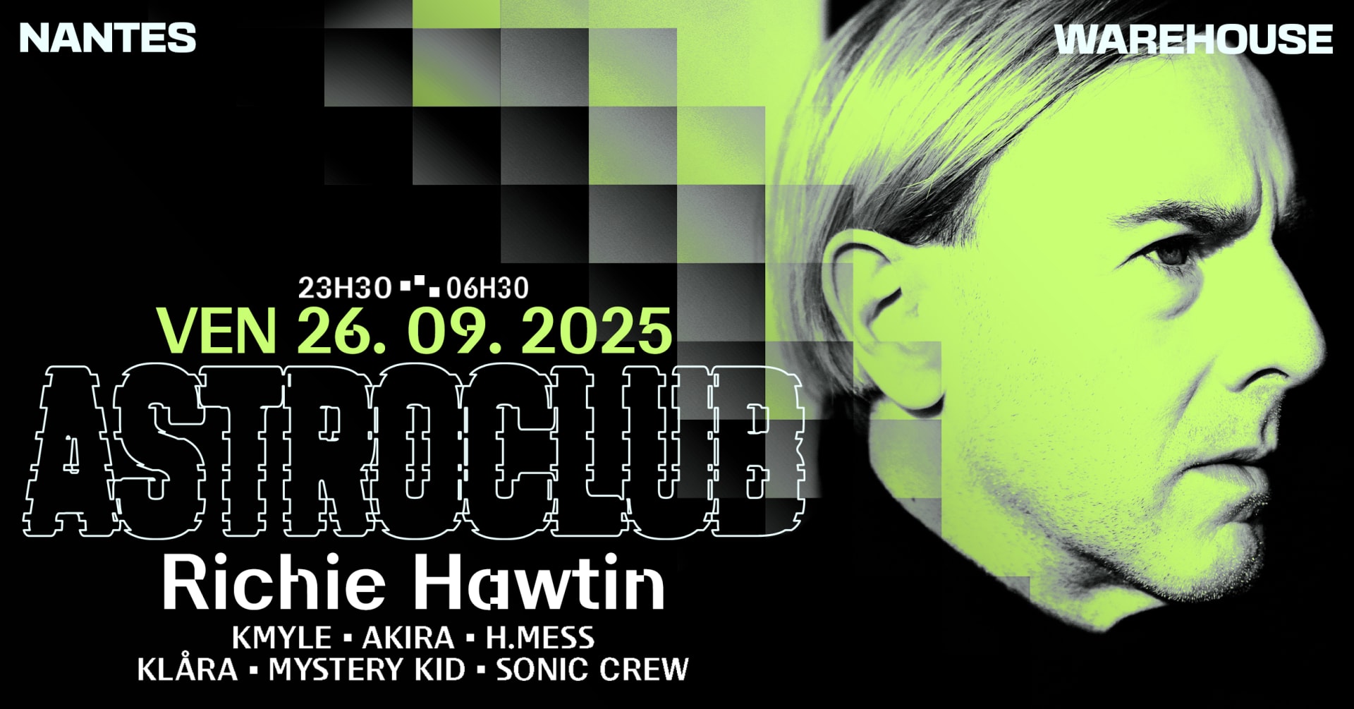 Astroclub Présente Richie Hawtin, Kmyle, Sonic Crew & More