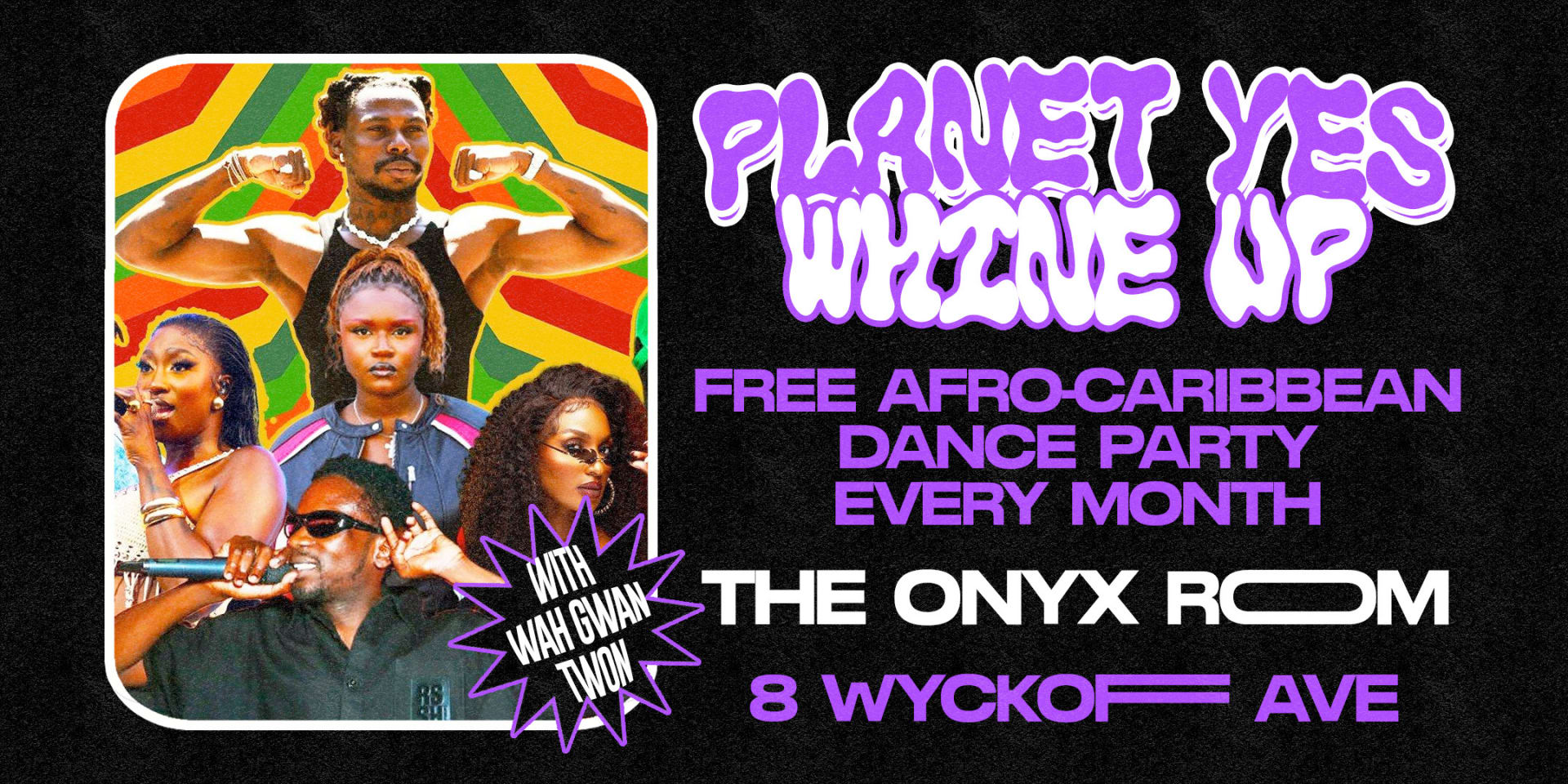 Planet Yes: Whine Up W/ Wah Gwan Twon