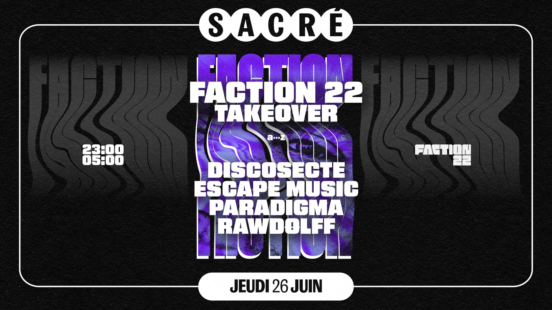 Sacré Présente : Faction 22 Takeover