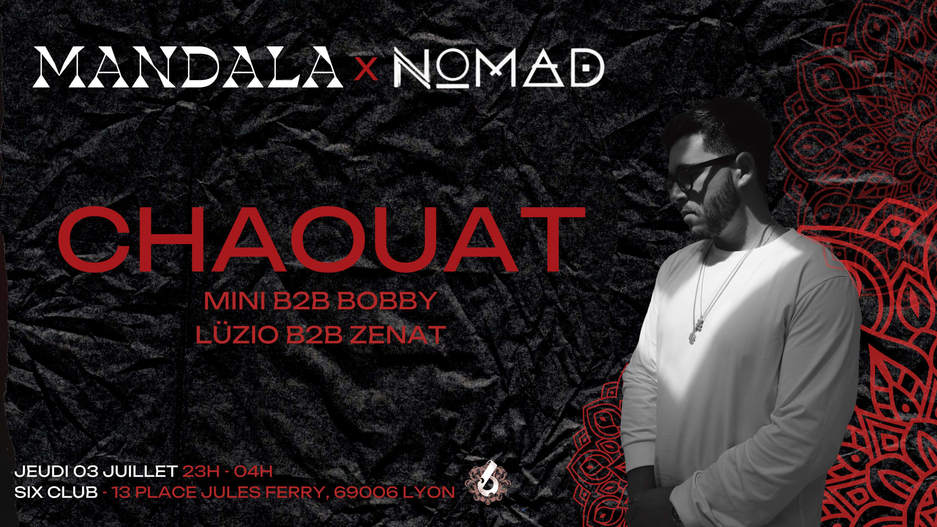 Mandala X Nomad Invite Chaouat // 3rd July // Six Brotteaux