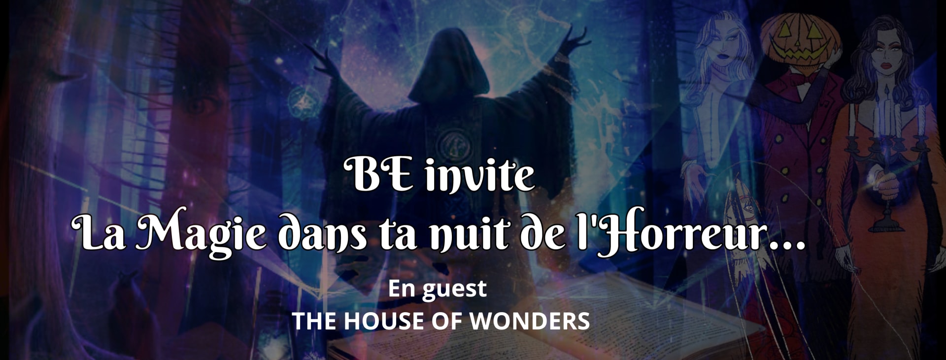 Be Invite La Magie Dans Ta Nuit De L’Horreur