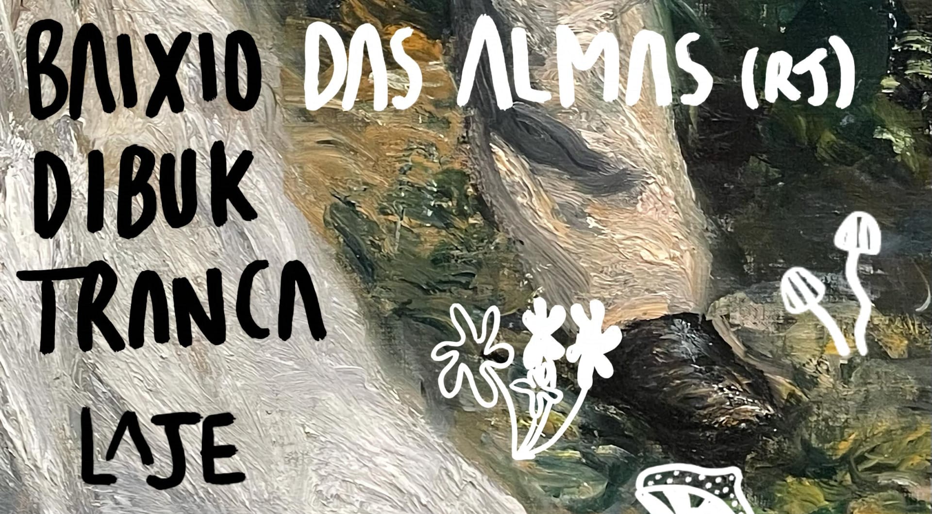 Dibuk + Baixio Das Almas + Tranca @ Laje 09/10