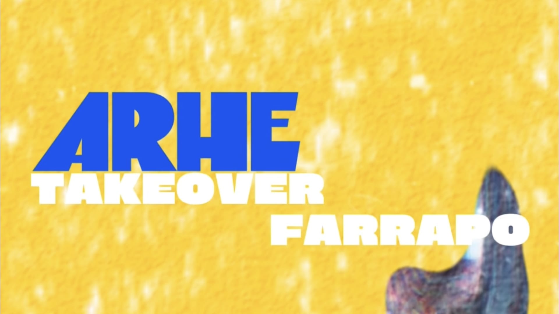Arhe Takekover Farrapo