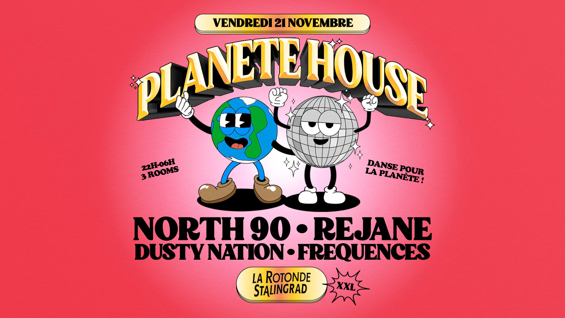 Planète House X Rotonde Xxl W North 90, Rejane, Dusty Nation
