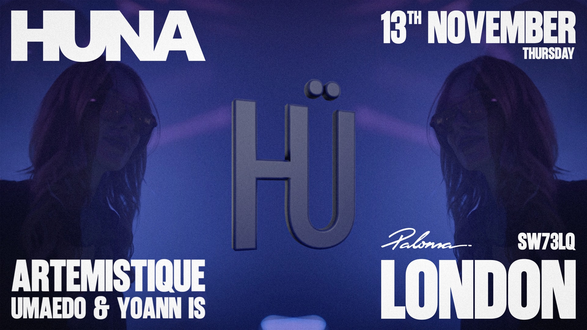 Hüna Paris X Paloma Chelsea Club | 13.11