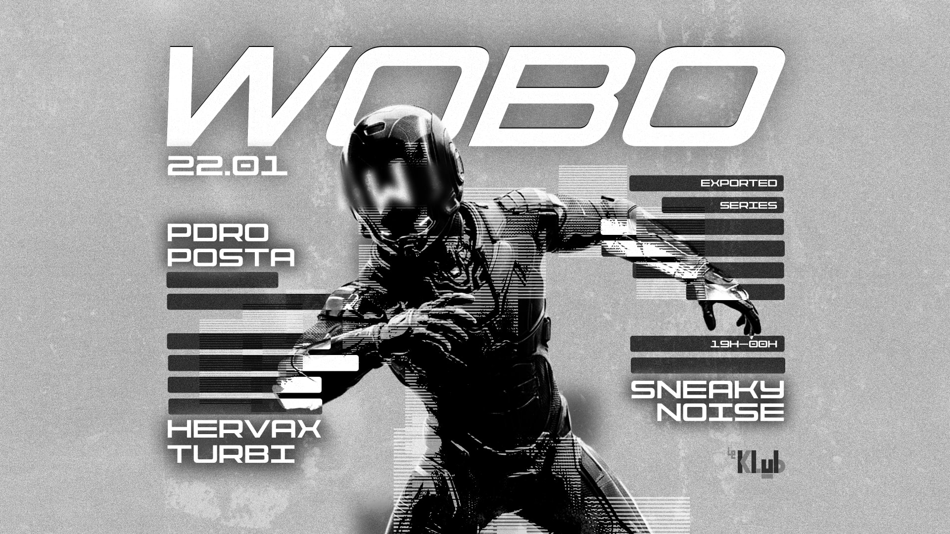 Wobo : Klub W/ Pdro, Hervax, Turbi, Posta & Sneaky Noise