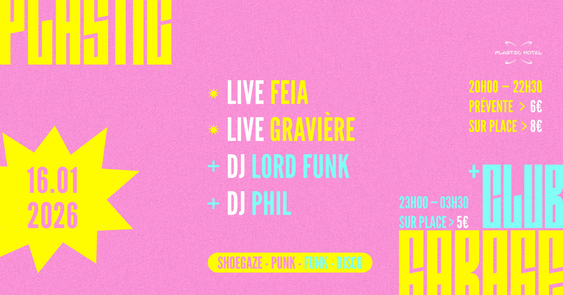 Plastic Garage+Club W/ Gravière, Feia /+/ Lord Funk, Phil