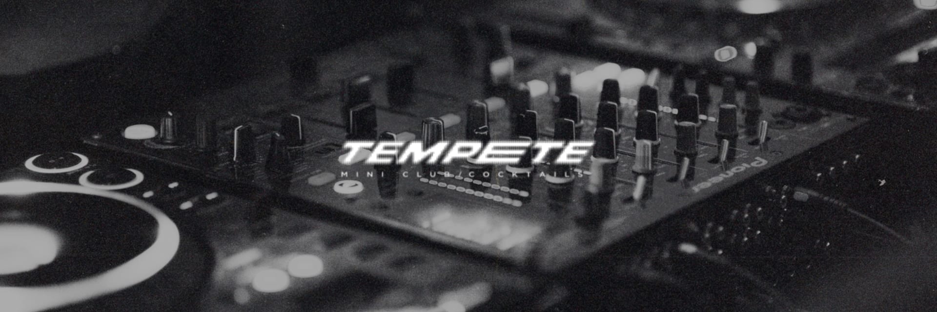 Tempête / Mini Club & Cocktails